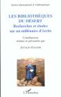 Les Bibliotheques Du Desert ; Recherches Et Etudes Sur Un Millenaire D'Ecrits - Preview