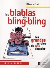 Capa do artigo Les Blablas Du Bling-Bling ; Les Grandes Paroles Du Petit Timonier