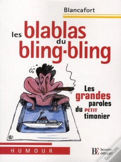 Capa do artigo Les Blablas Du Bling-Bling ; Les Grandes Paroles Du Petit Timonier