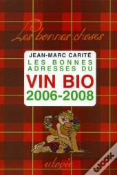 Les Bonnes Adresses Du Vin Bio, 2006-2008