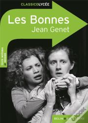 Les Bonnes, De Jean Genet ; Texte Intégral ; Dossier