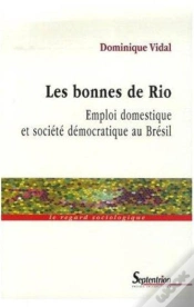 Capa do artigo Les Bonnes De Rio : Emploi Domestique Et Société Démocratique Au Brésil