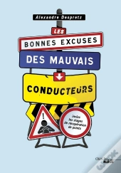 Les Bonnes Excuses Des Mauvais Conducteurs