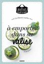 Les Bonnes Recettes A Emporter Dans Sa Valise - Preview