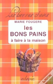 Les Bons Pains A Faire A La Maison