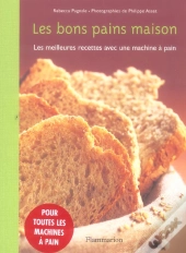 Les Bons Pains Maison ; Les Meilleures Recettes Avec Une Machine À Pain