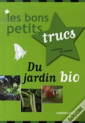 Les Bons Petits Trucs Du Jardin Bio