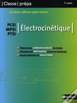 Capa do artigo Les Bons Réflexes Pour Réussir ; Électrocinétique ; Pcsi, Mpsi, Ptsi