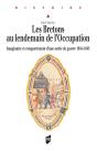 Les Bretons Au Lendemain De L'Occupation ; Imaginaire Et Comportement D'Une Sortie De Guerre 1944-1945 - Preview