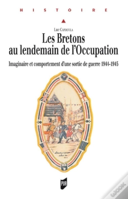 Capa do artigo Les Bretons Au Lendemain De L'Occupation ; Imaginaire Et Comportement D'Une Sortie De Guerre 1944-1945