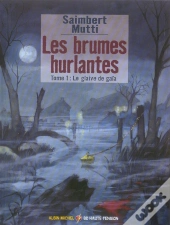 Les Brumes Hurlantes T.1; Le Glaive De Gaia