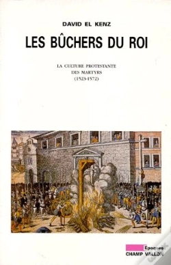 Capa do artigo Les Buchers Du Roi, La Culture Protestante Des Martyrs 1523-1572