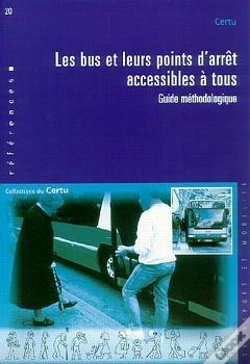 Capa do artigo Les Bus Et Leurs Points D'Arrêts Accessibles À Tous ; Guide Méthodologique