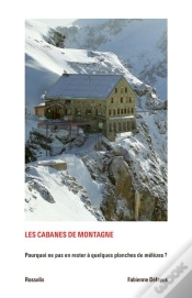 Capa do artigo Les Cabanes De Montagne ; Pourquoi Ne Pas En Rester À Quelques Planches De Mélèzes ?