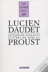 Les Cahiers De La Nrf : Autour De Soixante Lettres De Marcel Proust