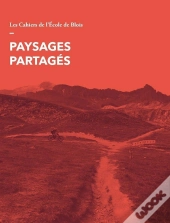 Les Cahiers De L'École De Blois : Paysages Partagés - Volume 23