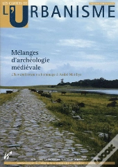 Les Cahiers De L'Urbanisme; Mélanges D'Archéologie Médiévale