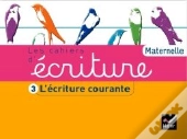 Les Cahiers D'Ecriture - Gs Edition 2011 Cahier 3 : L'Ecriture Courante
