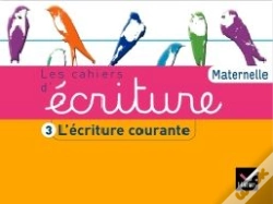 Capa do artigo Les Cahiers D'Ecriture - Gs Edition 2011 Cahier 3 : L'Ecriture Courante