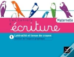 Capa do artigo Les Cahiers D'Ecriture - Ps/Ms Edition 2011, Cahier 1 : Lateralite Et Tenue De Crayon + Gestion Espace