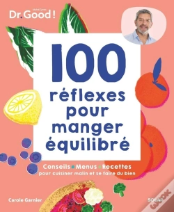 Capa do artigo Les Cahiers Dr. Good : 100 Réflexes Pour Manger Équilibré