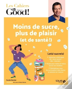 Capa do artigo Les Cahiers Dr. Good : Moins Sucre, Plus De Plaisir (Et De Santé !)