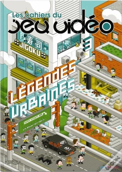 Capa do artigo Les Cahiers Du Jeu Vidéo T.3 ; Légendes Urbaines