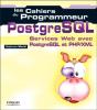 Les Cahiers Du Programmeur Postgresql ; Services Web Avec Postresql Et Php/Xml - Preview