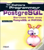 Capa do artigo Les Cahiers Du Programmeur Postgresql ; Services Web Avec Postresql Et Php/Xml