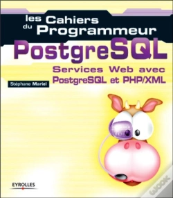 Capa do artigo Les Cahiers Du Programmeur Postgresql ; Services Web Avec Postresql Et Php/Xml