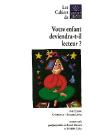 Les Cahiers Du Savoir-Livre ; Votre Enfant Deviendra-T- Il Lecteur ? - Preview