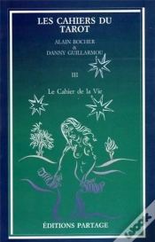 Capa do artigo Les Cahiers Du Tarot Tome 3 ; Le Cahier De La Vie