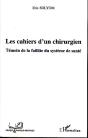 Les Cahiers D'Un Chirurgien ; Témoin De La Faillite Du Système De Santé - Preview