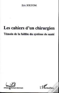 Capa do artigo Les Cahiers D'Un Chirurgien ; Témoin De La Faillite Du Système De Santé