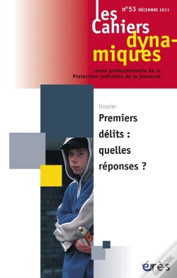 Capa do artigo Les Cahiers Dynamiques 53 - Premiers Delits : Quelles Reponses ?