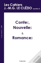 Les Cahiers J.-M.G. Le Clézio T.2 ; Contes, Nouvelles Et Romances (Édition 2009)