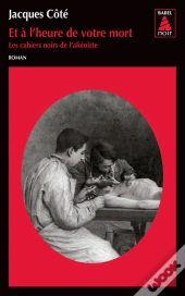 Les Cahiers Noirs De L'Aliéniste Tome 3 ; Et À L'Heure De Votre Mort
