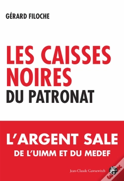 Capa do artigo Les Caisses Noires Du Patronat ; L'Argent Sale De L'Uimm Et Du Medef