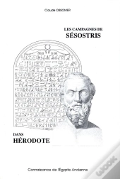 Les Campagnes De Sesostris Dans Herodote. Essai D'Interpretation Du Texte Grec A La Lumiere Des Real