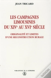 Les Campagnes Limousines Du Xive Au Xvie Siecle - Originalite Et Limites D'Une Reconstruction Rurale