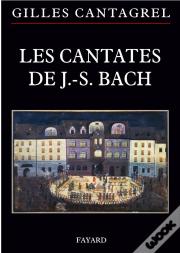 Les Cantates De J.-S. Bach