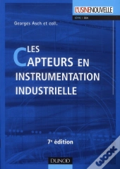 Les Capteurs En Instrumentation Industrielle (7e Édition)