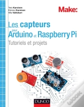 Les Capteurs Pour Arduino Et Raspberry Pi ; Expériences Et Projets