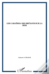 Les Caraibes: Des Brulots Sur La Mer