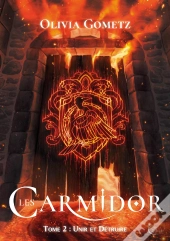 Les Carmidor Tome 2 : Unir Et Détruire