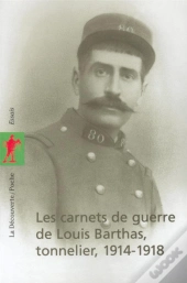 Les Carnets De Guerre De Louis Barthas, Tonnelier 1914-1918