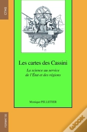 Les Cartes Des Cassini ; La Science Au Service De L'Etat Et Des Régions
