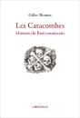 Les Catacombes ; Histoire Du Paris Souterrain - Preview