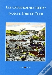 Les Catastrophes Météo Dans Le Loir-Et-Cher