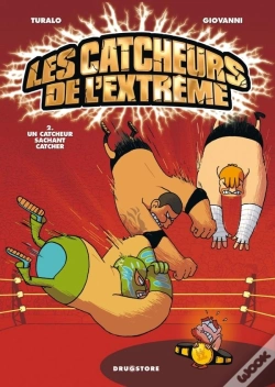 Capa do artigo Les Catcheurs De L'Extrême Tome 2 ; Un Catcheur Sachant Catcher